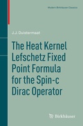 Bild: The Heat Kernel Lefschetz Fixed Point Formula for the Spin-c Dirac Operator - Birkhauser Boston Inc
