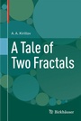 Cover: A Tale of Two Fractals - Birkhauser Boston Inc