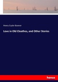 Cover: Love in Old Cloathes, and Other Stories - Hansebooks