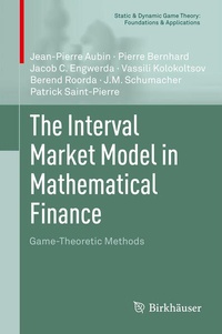 Enlarge image Cover: The Interval Market Model in Mathematical Finance - Birkhauser Boston Inc