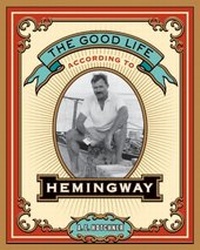 Abbildung von: Good Life According to Hemingway - HarperCollins