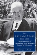 Cover: The Crusade Years, 1933-1955 - Hoover Institution Press,U.S.