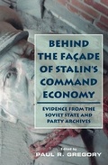 Cover: Behind the Facade of Stalin's Command Economy - Hoover Institution Press,U.S.