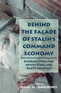Cover: Behind the Facade of Stalin's Command Economy - Hoover Institution Press