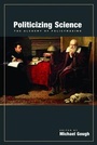 Cover: Politicizing Science - Hoover Institution Press,U.S.