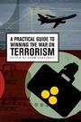 Cover: Practical Guide to Winning the War on Terrorism - Hoover Institution Press