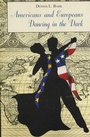 Cover: Americans and Europeans-Dancing in the Dark - Hoover Institution Press