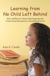 Enlarge image Cover: Learning from No Child Left Behind - Hoover Institution Press