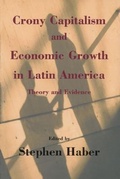Cover: Crony Capitalism and Economic Growth in Latin America - Hoover Institution Press,U.S.