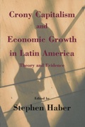 Cover: Crony Capitalism and Economic Growth in Latin America - Hoover Press