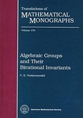Cover: Algebraic Groups and Their Birational Invariants - American Mathematical Society