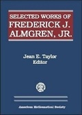 Cover: Selected Works of Frederick J. Almgren, Jr - American Mathematical Society