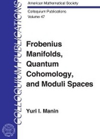 Abbildung von: Frobenius Manifolds, Quantum Cohomology and Moduli Spaces - American Mathematical Society