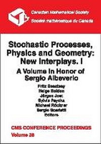 Enlarge image Cover: Stochastic Processes, Physics and Geometry, Volume 1; New Interplays: a Volume in Honor of Sergio Albeverio - American Mathematical Society