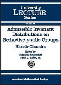 Abbildung von: Admissible Invariant Distributions on Reductive P-adic Groups - American Mathematical Society