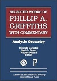 Abbildung von: The Selected Works of Phillip A. Griffiths with Commentary - American Mathematical Society
