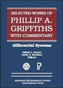 Cover: The Selected Works of Phillip a. Griffiths with Commentary - American Mathematical Society