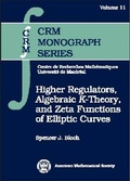 Cover: Higher Regulators, Algebraic K-theory and Zeta Functions of Elliptic Curves - American Mathematical Society