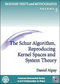 Enlarge image Cover: The Schur Algorithm, Reproducing Kernel Spaces and System Theory - American Mathematical Society