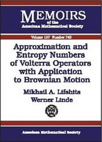 Enlarge image Cover: Approximation and Entropy Numbers of Volterra Operators with Application to Brownian Motion - American Mathematical Society
