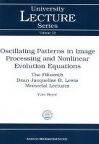 Enlarge image Cover: Oscillating Patterns in Image Processing and Nonlinear Evolution Equations - American Mathematical Society