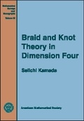 Cover: Braid and Knot Theory in Dimension Four - American Mathematical Society