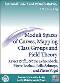Enlarge image Cover: Moduli Spaces of Curves, Mapping Class Groups and Field Theory - American Mathematical Society