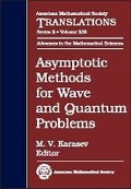 Cover: Asymptotic Methods for Wave and Quantum Problems - American Mathematical Society