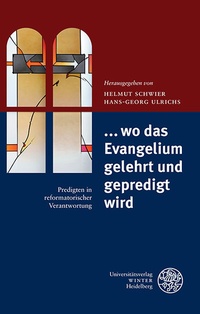 Abbildung von: ... wo das Evangelium gelehrt und gepredigt wird - Universitätsverlag Winter