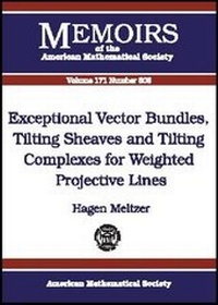Abbildung von: Exceptional Vector Bundles, Tilting Sheaves and Tilting Complexes for Weighted Projective Lines - American Mathematical Society