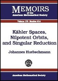 Abbildung von: Kahler Spaces, Nilpotent Orbits, and Singular Reduction - American Mathematical Society