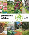 Cover: Permacultura pr&aacute;ctica : para tu terreno, tu comunidad y todo el planeta - La Fertilidad de la Tierra Ediciones