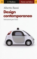 Cover: Design contemporaneo. Istruzioni per l'uso - Farsi un'idea;Il Mulino