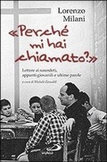 Cover: 'Perch&eacute; mi hai chiamato?'. Lettere ai sacerdoti, appunti giovanili e ultime parole - Dimensioni dello spirito;San Paolo Edizioni
