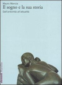 Abbildung von: Il sogno e la sua storia. Dall'antichità all'attualità - Elementi;Marsilio