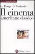 Cover: Il cinema americano classico - Biblioteca universale Laterza;Laterza