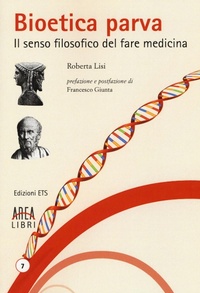 Abbildung von: Bioetica parva. Il senso filosofico del fare medicina - Area libri;Edizioni ETS