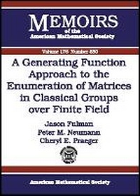 Enlarge image Cover: A Generating Function Approach to the Enumeration of Matrices in Classical Groups Over Finite Fields - American Mathematical Society