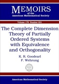 Cover: The Complete Dimension Theory of Partially Ordered Systems with Equivalence and Orthogonality - American Mathematical Society