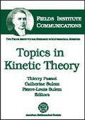 Cover: Topics in Kinetic Theory - American Mathematical Society