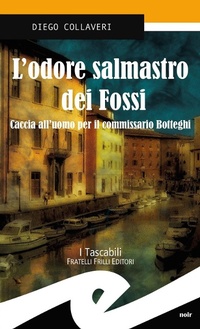 Abbildung von: L' odore salmastro dei fossi. Caccia all'uomo per il commissario Botteghi - Tascabili. Noir;Frilli