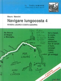 Abbildung von: La Riviera ligure e la Costa Azzurra: da Bocca di Magra a Marsiglia - Il tagliamare;Class Editori