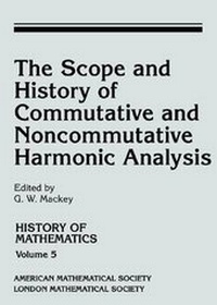 Abbildung von: The Scope and History of Commutative and Noncommutative Harmonic Analysis - American Mathematical Society