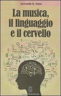 Abbildung von: La musica, il linguaggio e il cervello - Giovanni Fioriti Editore