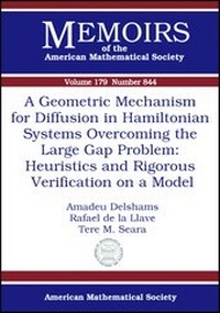 Enlarge image Cover: A Geometric Mechanism for Diffusion in Hamiltonian Systems Overcoming the Large Gap Problem - American Mathematical Society