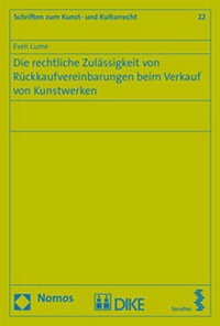 Abbildung von: Die rechtliche Zuverlässigkeit von Rückkaufvereinbarungen beim Verkauf von Kunstwerken - Dike Verlag Zürich