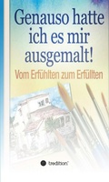 Cover: Genauso hatte ich es mir ausgemalt - tredition