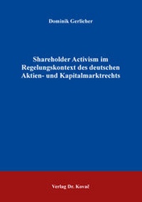 Abbildung von: Shareholder Activism im Regelungskontext des deutschen Aktien- und Kapitalmarktrechts - Kovac, Dr. Verlag