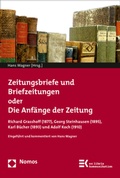 Cover: Zeitungsbriefe und Briefzeitungen oder Die Anf&auml;nge der Zeitung - Nomos