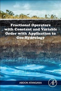 Enlarge image Cover: Fractional Operators with Constant and Variable Order with Application to Geo-hydrology - Academic Press